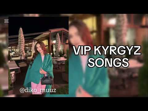 Видео: VIP KYRGYZ PLAYLIST | ВИП КЫРГЫЗ ПЛЕЙЛИСТ