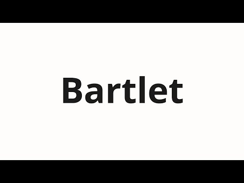 Видео: How to pronounce Bartlet | Бартлет (Bartlet in Russian)