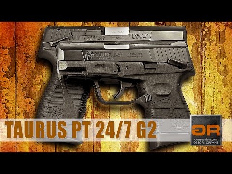 Видео: TAURUS PT 24/7 G2 Standard & Compact, 9mm & .45ACP Обзор пистолетов от Guns-Review.com