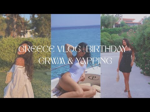 Видео: влог от Гърция | рожден ден | grwm & yapping