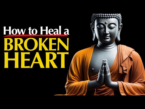 Видео: Как исцелить разбитое сердце | Буддийская мудрость на английском языке