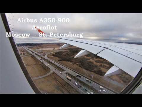 Видео: Перелет Airbus A350-900 Москва  Шереметьево SVO - Санкт-Петербург Пулково LED