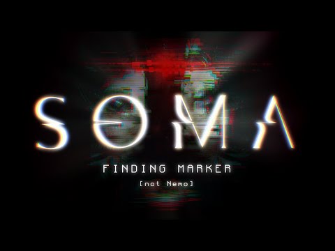 Видео: SOMA - В ПОИСКАХ МАРКЕРА