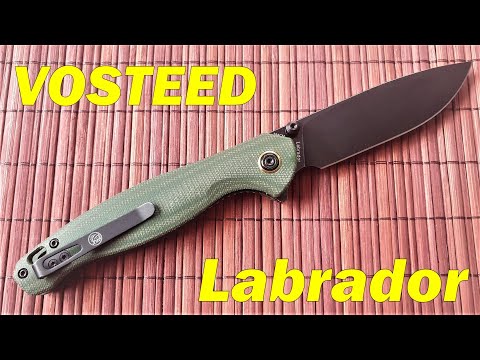 Видео: Сгъваем нож Vosteed Labrador knife review