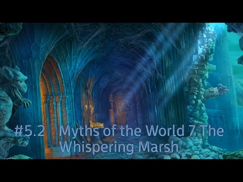 Видео: №5.2  Мифы народов мира 7. Шепчущее болото | Myths of the World 7 The Whispering Marsh. Part #5.2