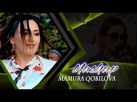 Видео: MASHUP VIDEO MAMURA QOBILOVA (ARHIV)  | МАШУП  МАМУРА ҚОБИЛОВА ( Top100)