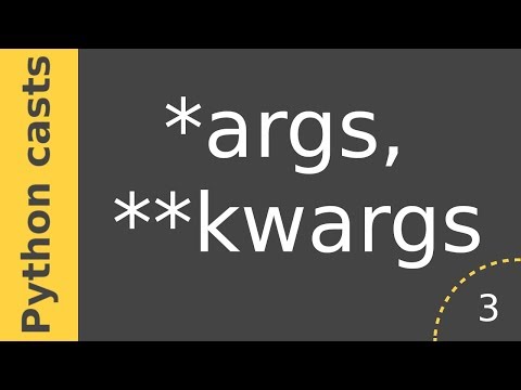 Видео: Уроки Python casts # 3 - Что означает *args, **kwargs