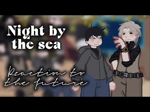 Видео: [🇷🇺/🇺🇸] Night by the Sea react to future // Реакция Ночь у берега // Manhwa // 2x