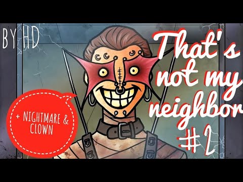 Видео: РЕЖИМ КОШМАРА И ИГРА С КЛОУНОМ НА 100% | THAT'S NOT MY NEIGHBOR