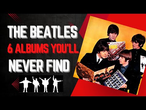 Видео: The Beatles — 6 альбомов, которые вы никогда не найдете (...но хотели бы)