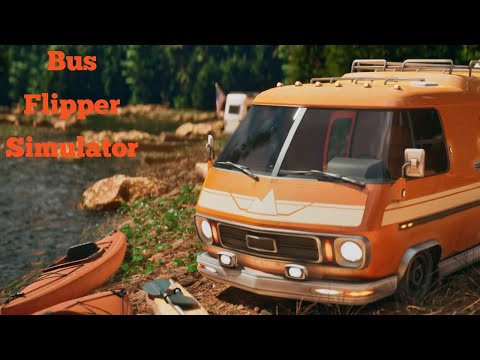 Видео: УБИРАЕМСЯ,ЧИНИМ, И ПРОСТО ОТДЫХАЕМ - Bus Flipper Simulator