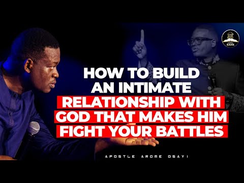 Видео: КАК ПОСТРОИТЬ ОТНОШЕНИЯ С БОГОМ, ЧТОБЫ ОН НАЧАЛ ВЕДЕНИЕ ВАШИХ БИТВ || АПОСТОЛ АРОМ ОСАЙИ