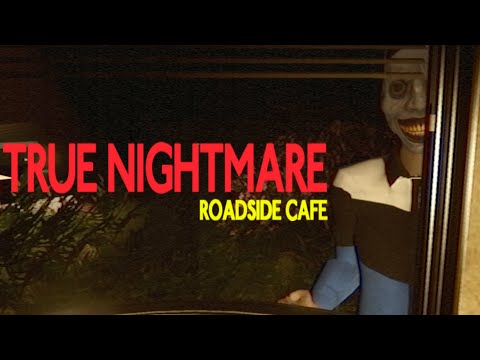 Видео: Ночная смена - True Nightmare - Roadside Сafe
