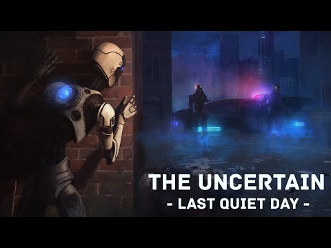 Видео: The Uncertain: Last Quiet Day ➤ Последний Тихий День