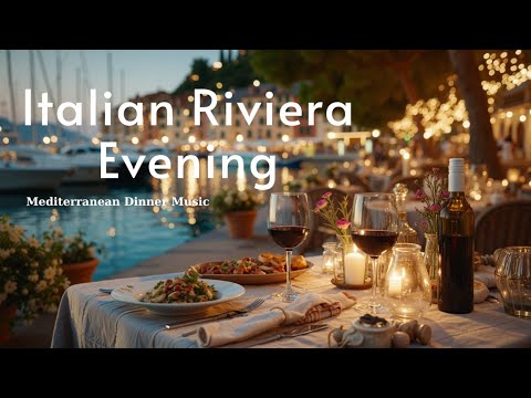 Видео: Italian Riviera Evening | Расслабляющая Средиземноморская Музыка для Ужина и Чилл-Вайбы Вечера