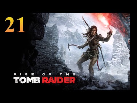 Видео: Rise of the Tomb Raider | Прохождение # 21