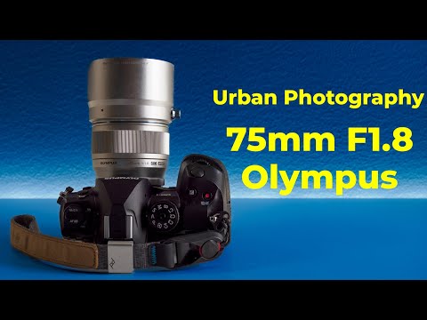 Видео: Городская фотопрогулка с объективом Olympus 75mm f1.8