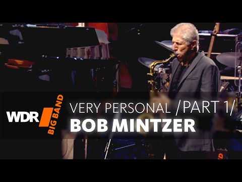 Видео: Bob Mintzer &  БИГ-бэндом ВДР  - Very Personal | Концерт Часть 1/2 | WDR BIG BAND 