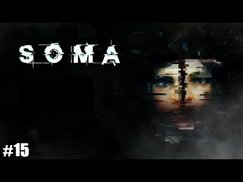 Видео: СТАНЦИЯ "АЛЬФА" ► SOMA ПРОХОЖДЕНИЕ #15