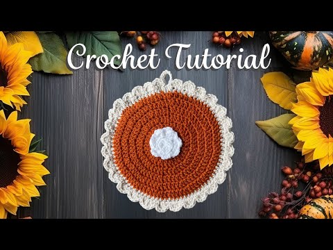 Видео: Урок по вязанию крючком подставки под горячее в виде тыквенного пирога