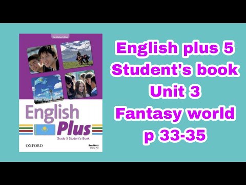 Видео: Ағылшын тілі 5 сынып 33-35 / English plus 5 р 33-35