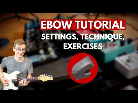 Видео: Как использовать eBow: настройки, техника и упражнения