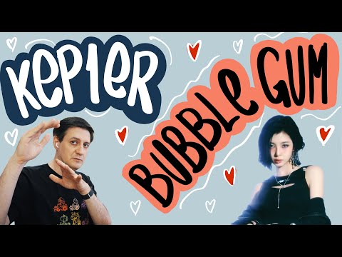 Видео: Честная реакция на Kep1er — Bubble Gum