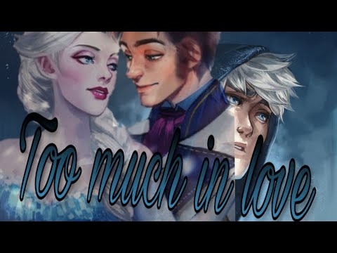 Видео: Слишком влюблён/Too much in love; Эльза/Ханс, Джек