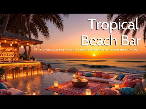 Видео: Beach Sunset Deep House Mix | Тропические чиллаут-вайбы для вечернего расслабления 2025