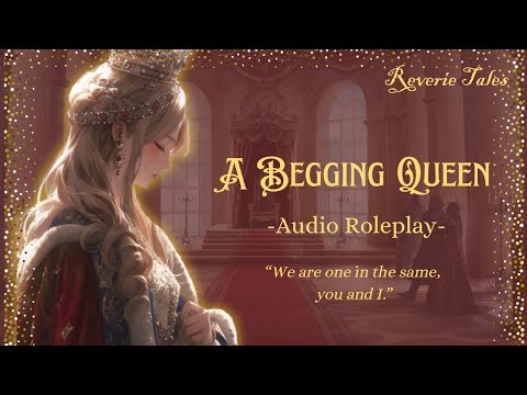 Видео: Королева-попрошайка [F4M] [Ролевая игра] [Королева-оратор] [Слушательница-попрошайка] [Предложение]