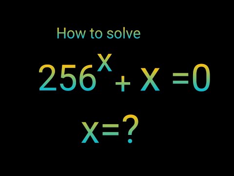 Видео: 256^x+X=0 Хорошие алгебраические показатели || Математическая олимпиада в Германии|| Как решить?