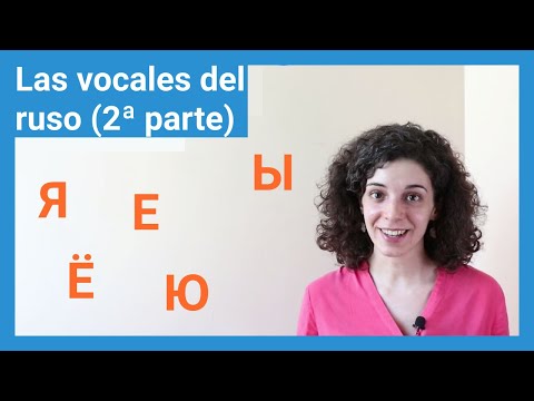 Видео: Aprender ruso. Las vocales 2 (Я, Е, Ё, Ю, Ы)