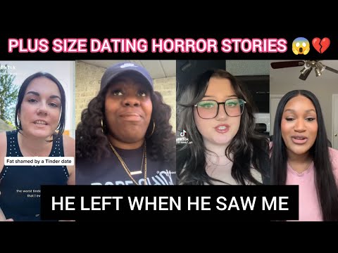 Видео: УЖАСНЫЕ ИСТОРИИ О ЗНАКОМСТВАХ С ЖЕНЩИНАМИ PLUS SIZE, КОТОРЫЕ ВАМ НИКОГДА НЕ РАССКАЖУТ 😱💔