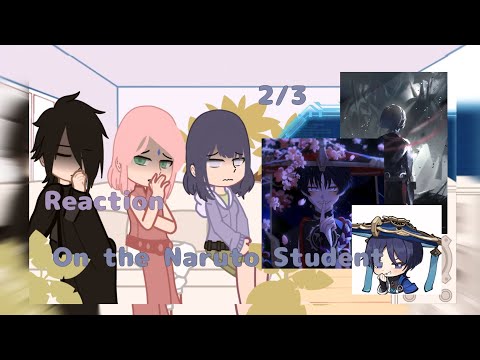 Видео: Reaction on the Naruto student how Scaramouche||Реакция наруто на его ученика как Скарамучча [2/3]