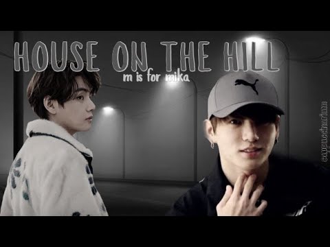 Видео: House on the hill / m is for mika / озвучка фанфика / вигуки
