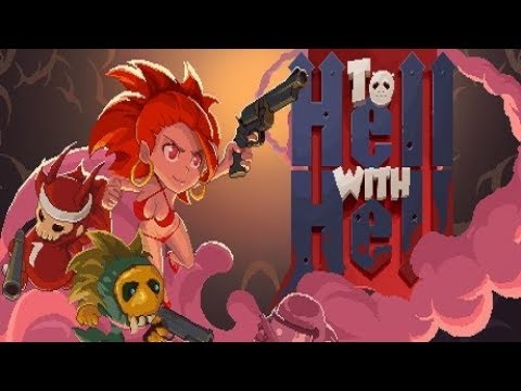 Видео: To Hell with Hell - К чёрту ад
