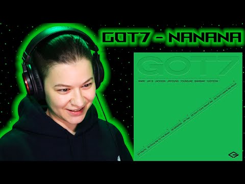 Видео: GOT7 - NANANA ☉ Реакция GreenRoom
