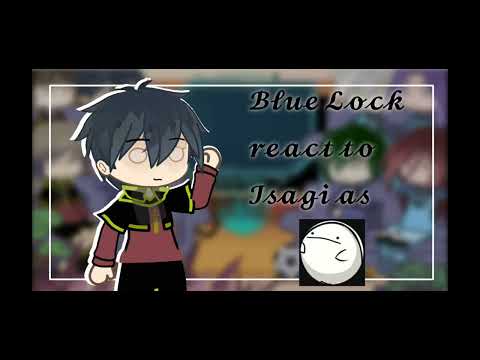 Видео: |Реакция БлюЛок на Исаги как Валера Гостер||2часть||Blue lock react to Isagi as Valera Ghosther||2x|