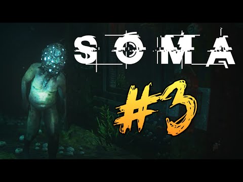 Видео: Soma - Новый Враг Свел с Ума! #3