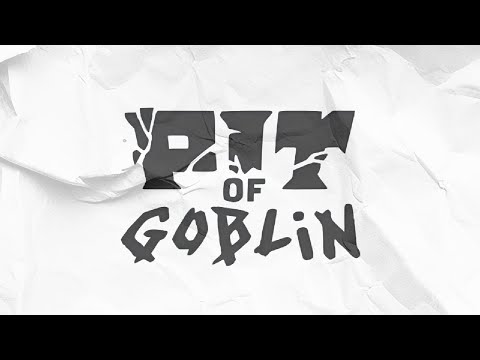 Видео: А мы пойдем матушку кормить 2 [PIT OF GOBLIN]