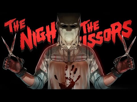 Видео: МАНЬЯК С НОЖНИЦАМИ - Прохождение - The Night of the Scissors