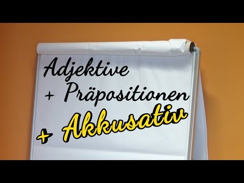Видео: Прилагателни + предлози + Akkusativ / Adjektive + Präpositionen + Akkusativ (B1, B2)