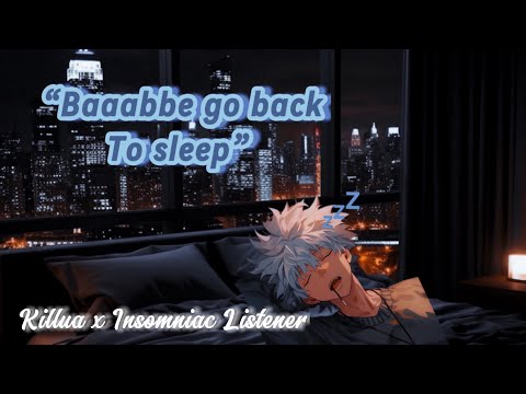 Видео: Киллуа обнимает тебя перед сном 💤|| Слушатель Killua x Insomnia || при участии Гона 🌿|| {SLEEP AID}