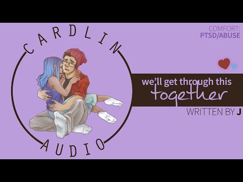 Видео: ASMR Voice: Мы пройдём через это вместе [M4F] [Утешение при ПТСР и насилии] [Утешение при триггер...