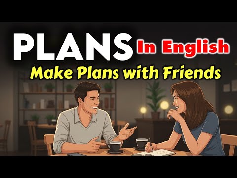 Видео: Как строить планы с друзьями на английском языке – простые разговорные фразы