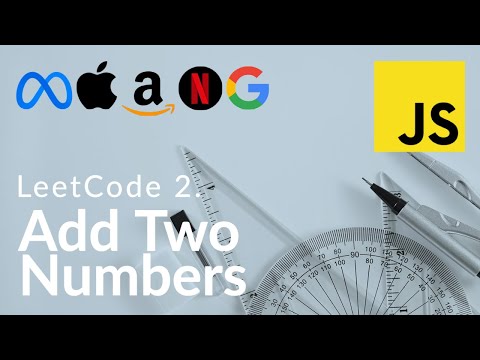 Видео: Решаем задачу Add Two Numbers | Leetcode 2 | Собеседование в FAANG