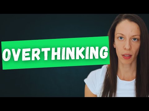 Видео: Overthinking / Свръхпремисляне.