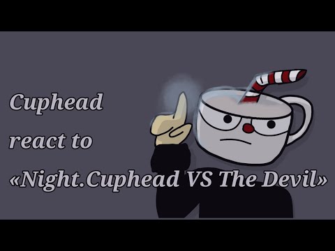 Видео: ||°РУС/ENG°||°𝘾𝙐𝙋𝙃𝙀𝘼𝘿 𝙍𝙀𝘼𝘾𝙏 𝙏𝙊 «𝙉𝙞𝙜𝙝𝙩𝙢𝙖𝙧𝙚 𝘾𝙪𝙥𝙝𝙚𝙖𝙙 𝙑𝙎 𝙏𝙝𝙚 𝘿𝙚𝙫𝙞𝙡»°||