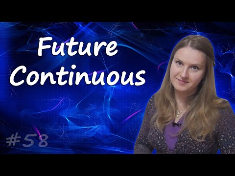 Видео: 58 Future Continuous - будущее длительное время в английском