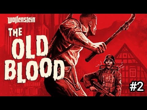 Видео: ОТПРАВЛЯЕМСЯ ГЛУБЖЕ В ЗАМОК - #2 Wolfenstein: The Old Blood Прохождение